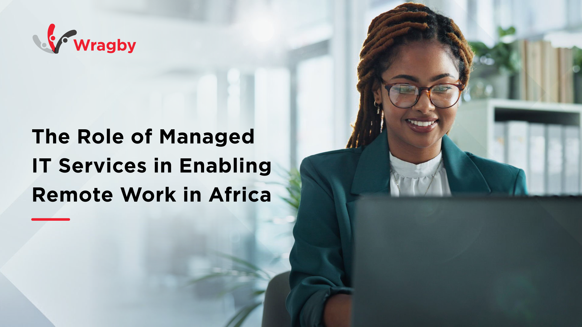 The Role of Managed IT Services in Enabling Remote Work in Africa