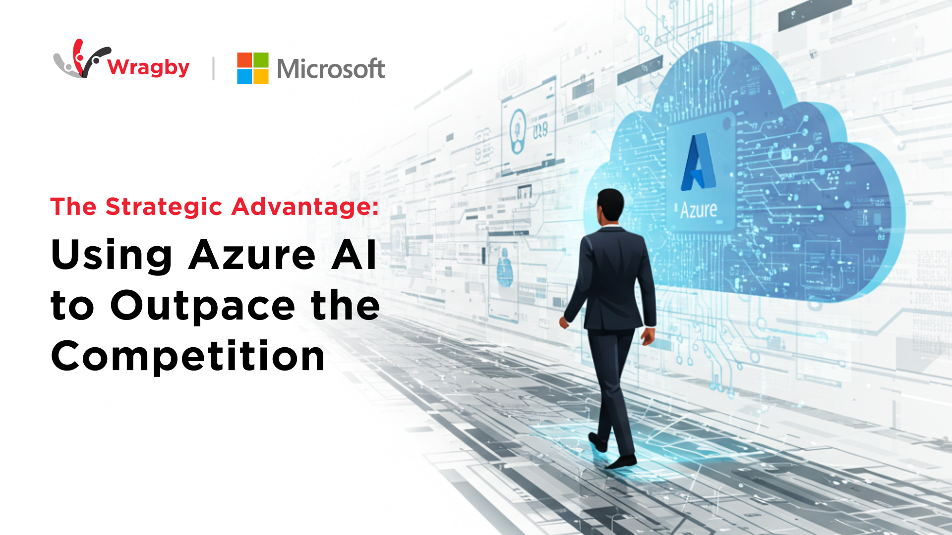 The Strategic Advantage Using Azure AI to Outpace the Competition